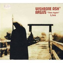 Wishbone Ash - Argus Then...