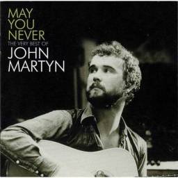 John Martyn - May You Never - The Very Best Of John Martyn. CD