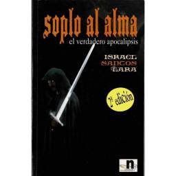 Soplo al alma. El verdadero apocalipsis (dedicado) - Israel Santos Lara