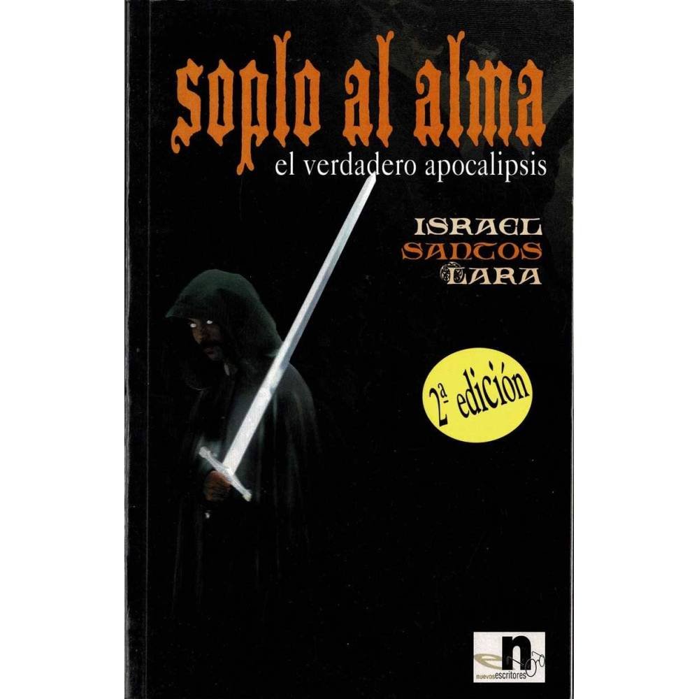 Soplo al alma. El verdadero apocalipsis (dedicado) - Israel Santos Lara