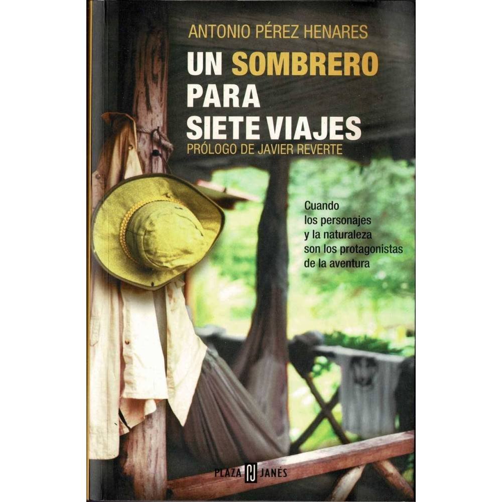 Un sombrero para siete viajes - Antonio Pérez Henares