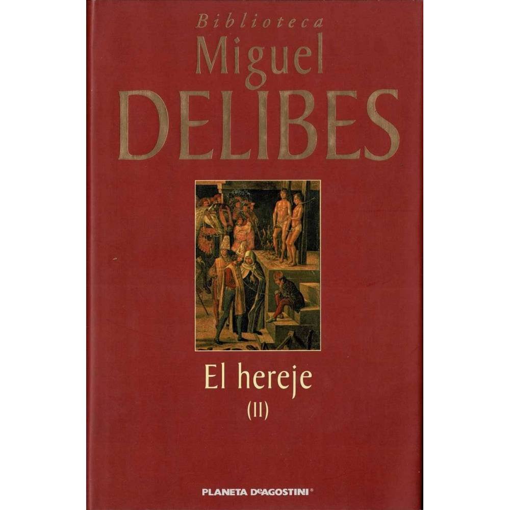 El hereje (II) - Miguel Delibes