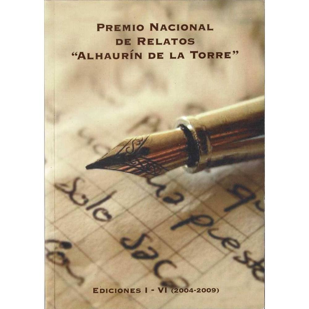 Premio Nacional de Relatos Alhaurín de la Torre. Ediciones I-VI (2004-2009)