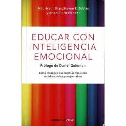 Educar con inteligencia emocional - Maurice J. Elias, Steven E. Tobias, Brian S. Friedlander