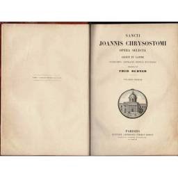 Sancti Joannis Chrysostomi. Opera Selecta. Codicibus Antiquis Denuo Excussis. Volumen Primum - Fred Dübner