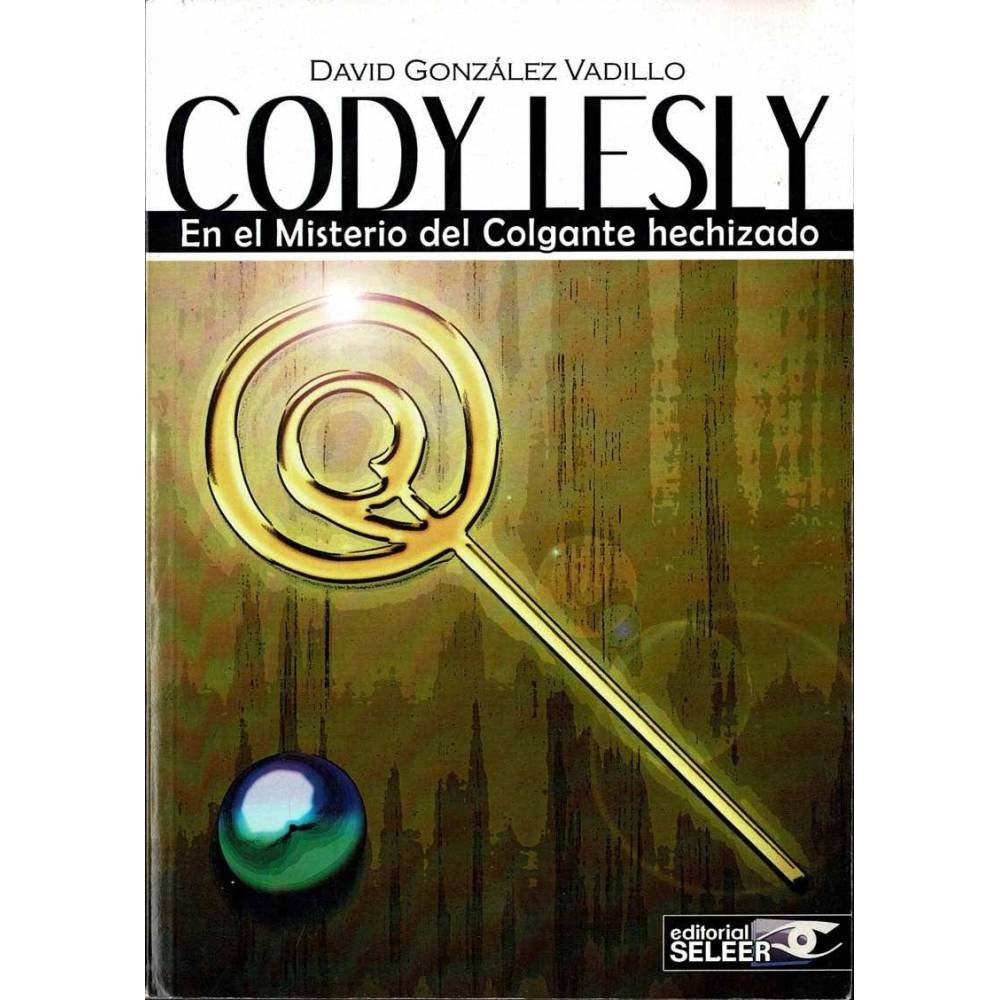 Cody Lesly en el Misterio del Colgante hechizado - David González Vadillo