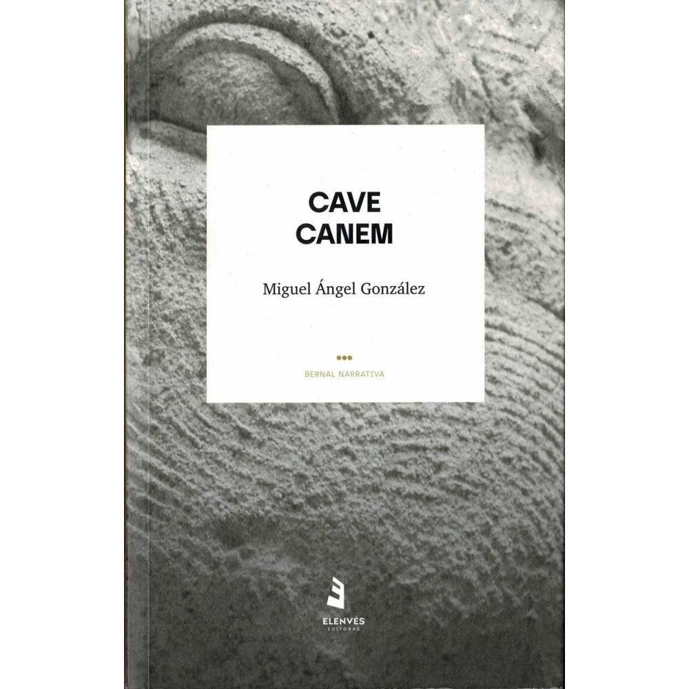 Cave Canem - Miguel Ángel González