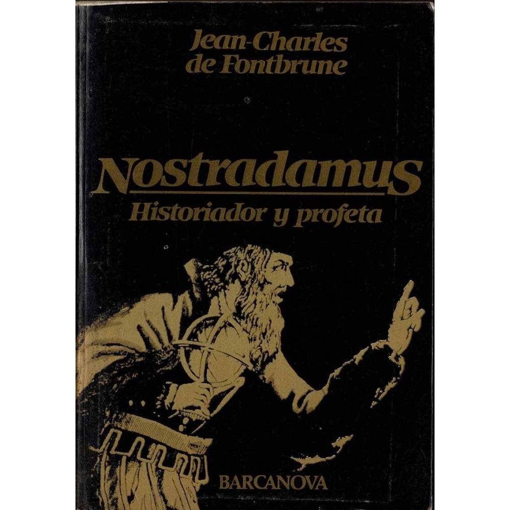 Nostradamus, Historiador y Profeta - Jean-Charles Fontbrune