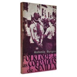 Folklore de las Cofradías de Sevilla. Acercamiento a una tradición popular - Antonio Burgos