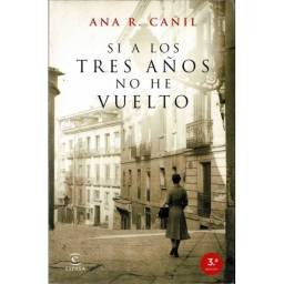 Si a los tres años no he vuelto - Ana R. Cañil