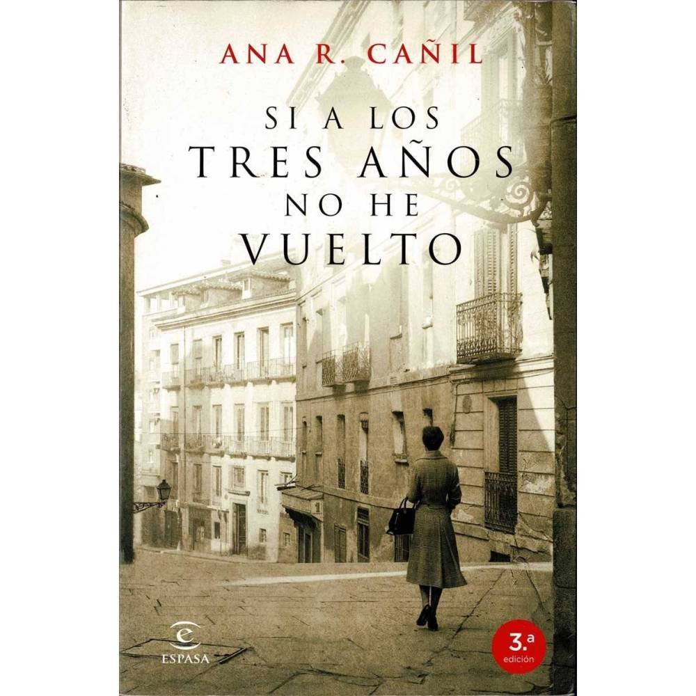 Si a los tres años no he vuelto - Ana R. Cañil