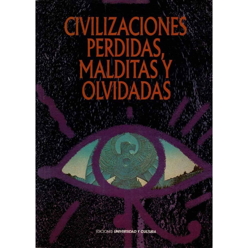 Civilizaciones perdidas, malditas y olvidadas