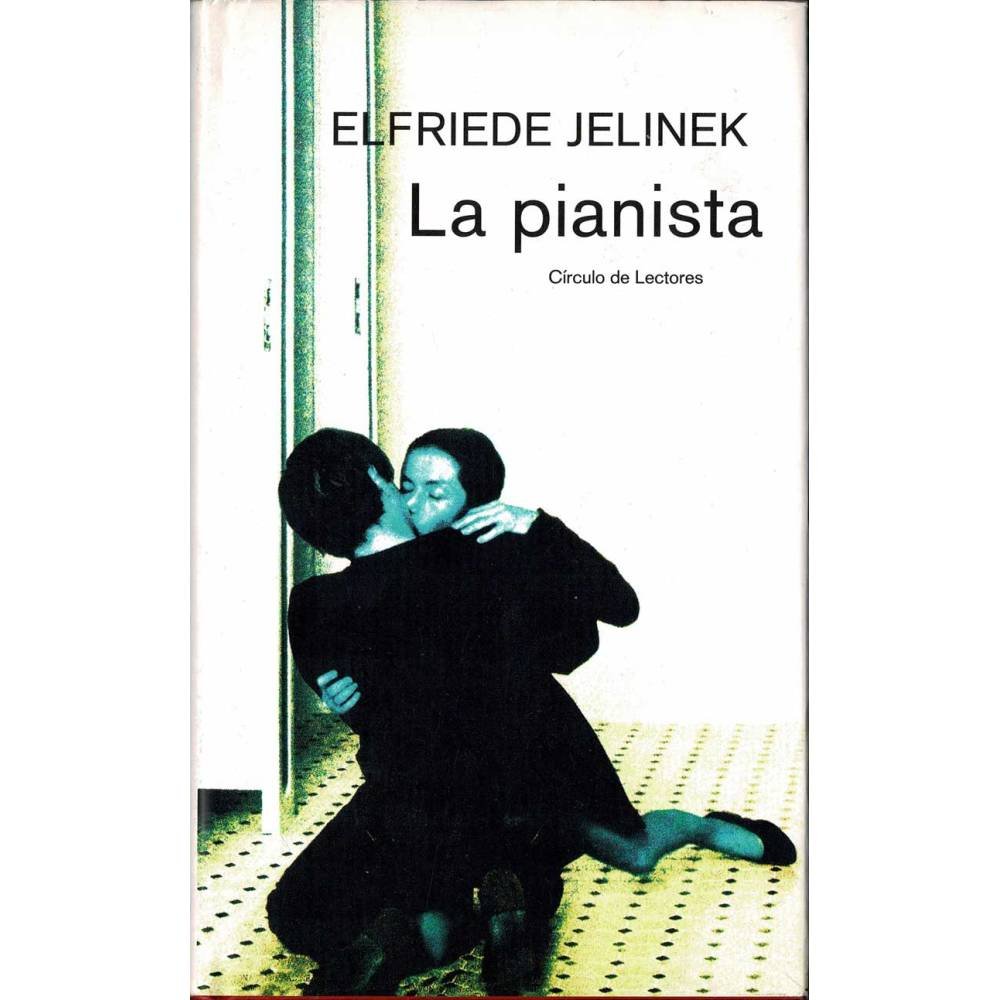 La pianista - Elfriede Jelinek