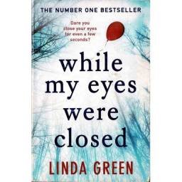 While My Eyes Were Closed - Linda Green