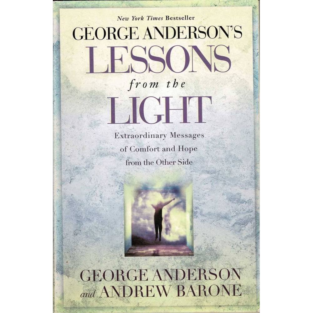 George Anderson's Lessons from the Light - George Anderson, Andrew Barone