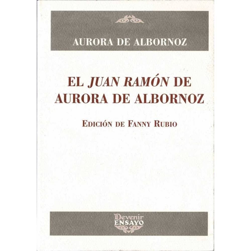 El Juan Ramón de Aurora de Albornoz - Aurora De Albornoz