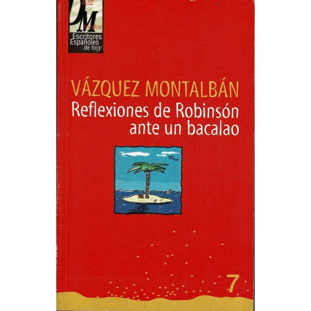 Reflexiones de Robinsón ante un bacalao - Manuel Vázquez Montalbán