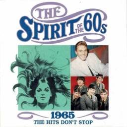 The Spirit of the 60s. 1965 The Hits Don't Stop. CD