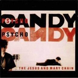 The Jesus And Mary Chain - Psychocandy. CD