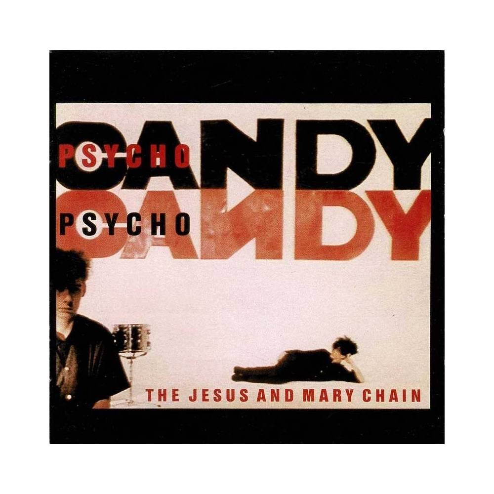 The Jesus And Mary Chain - Psychocandy. CD