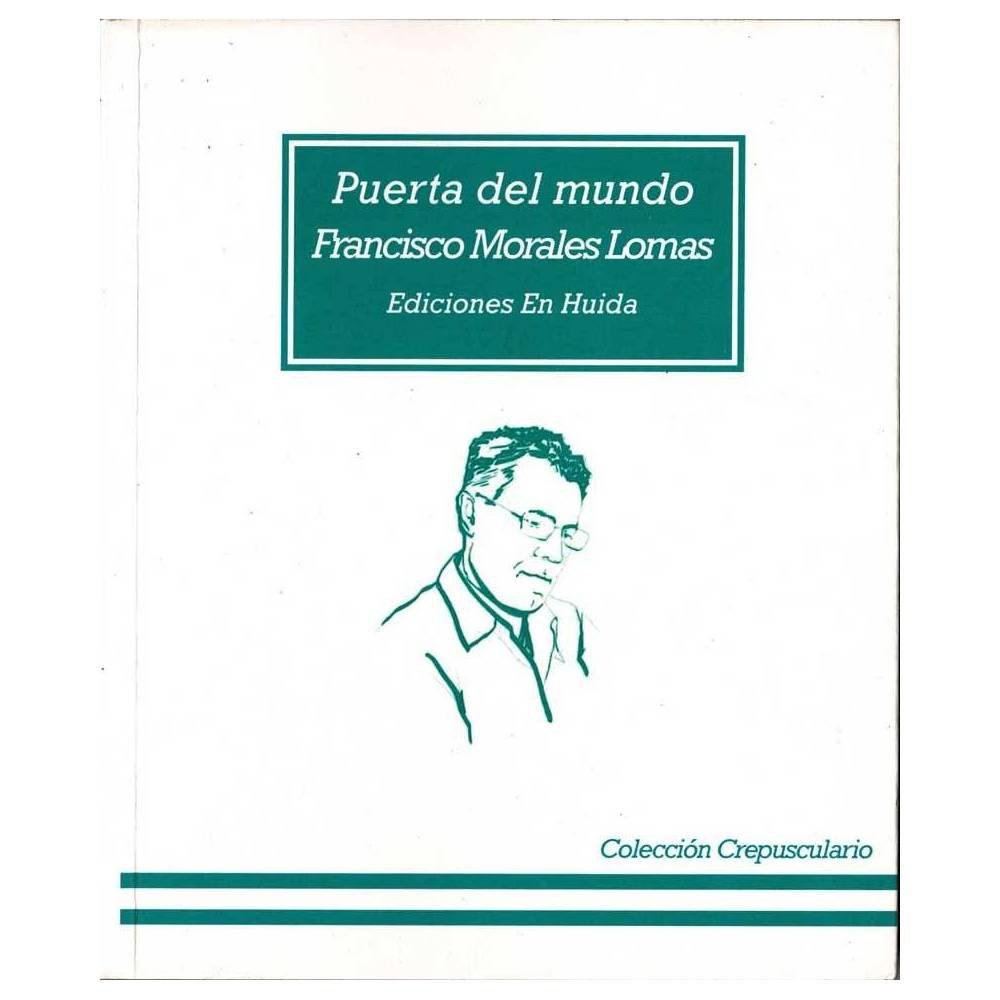 Puerta del mundo (dedicado) - Francisco Morales Lomas