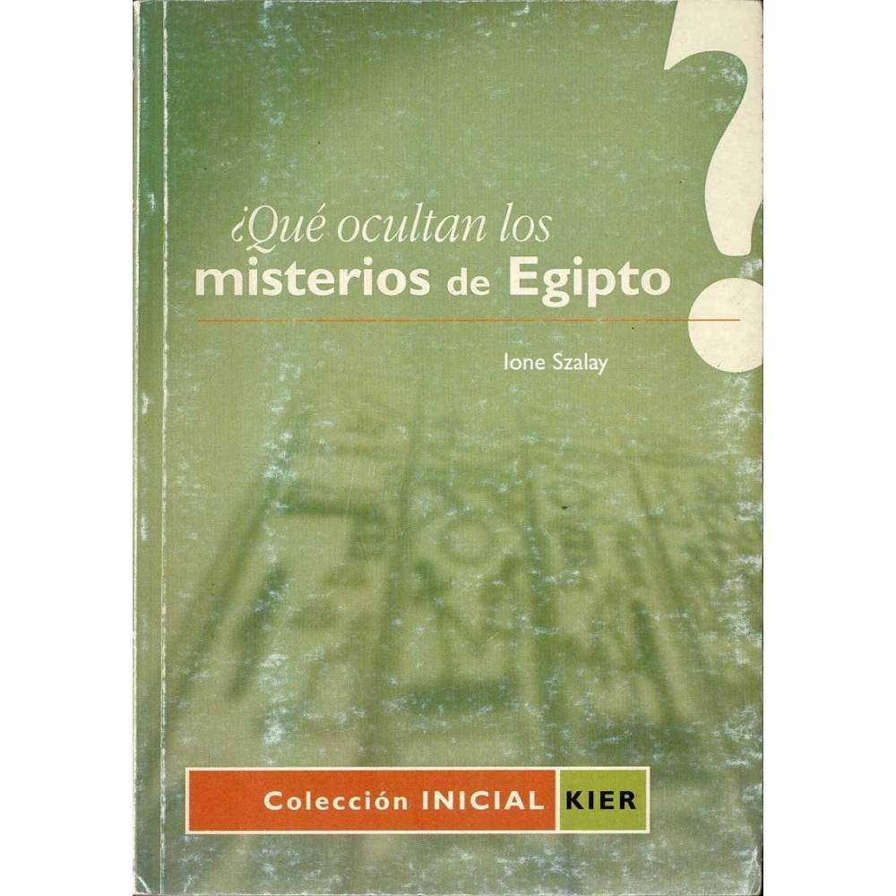 ¿Qué ocultan los misterios de Egipto? - Ione Szalay