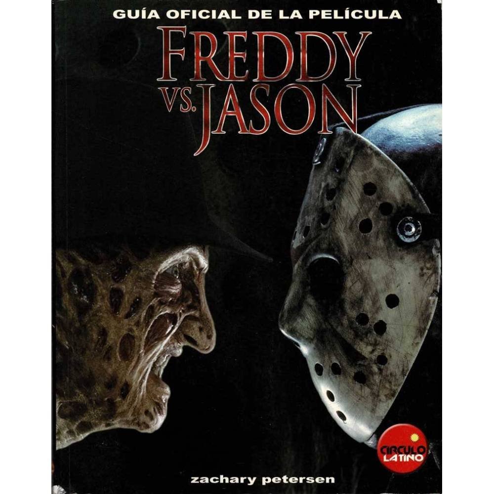 Freddy vs. Jason. Guía oficial de la película - Zachary Petersen