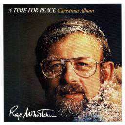 Roger Whittaker - A Time For Peace (Christmas Album). CD