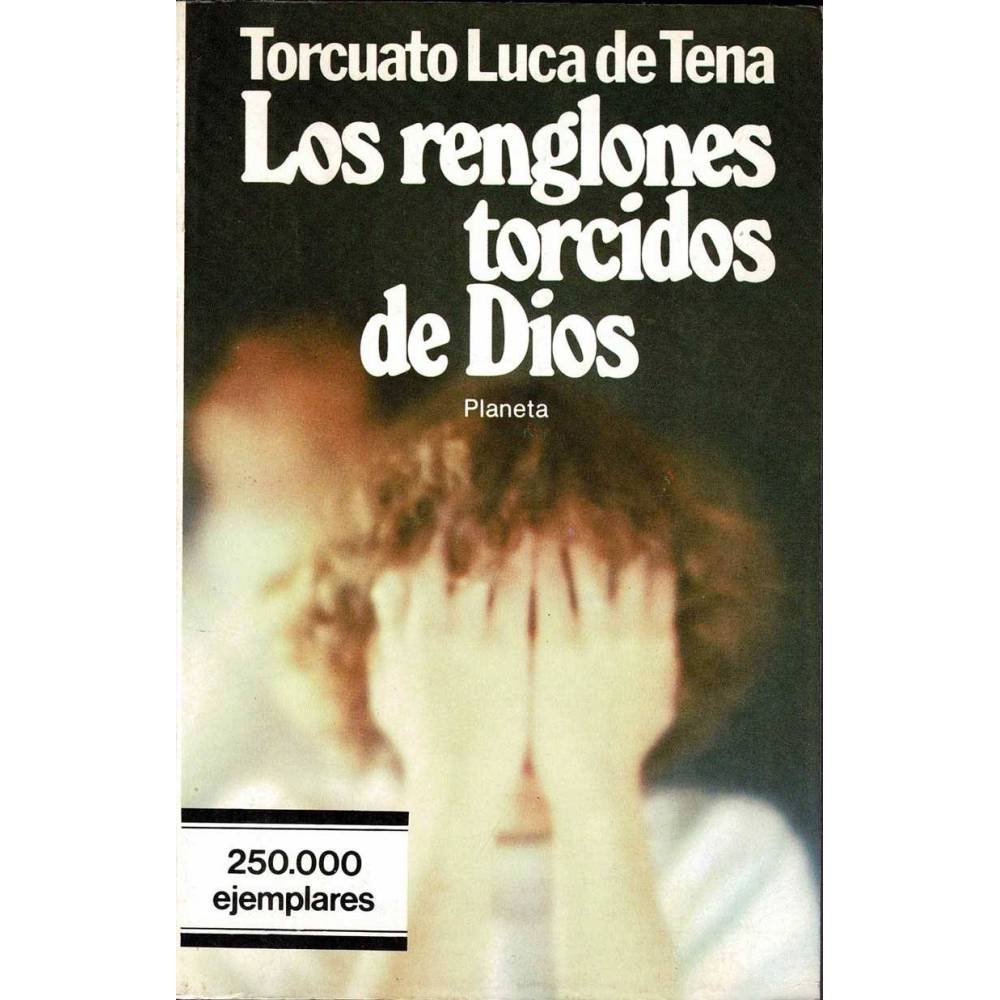 Los renglones torcidos de Dios - Torcuato Luca de Tena