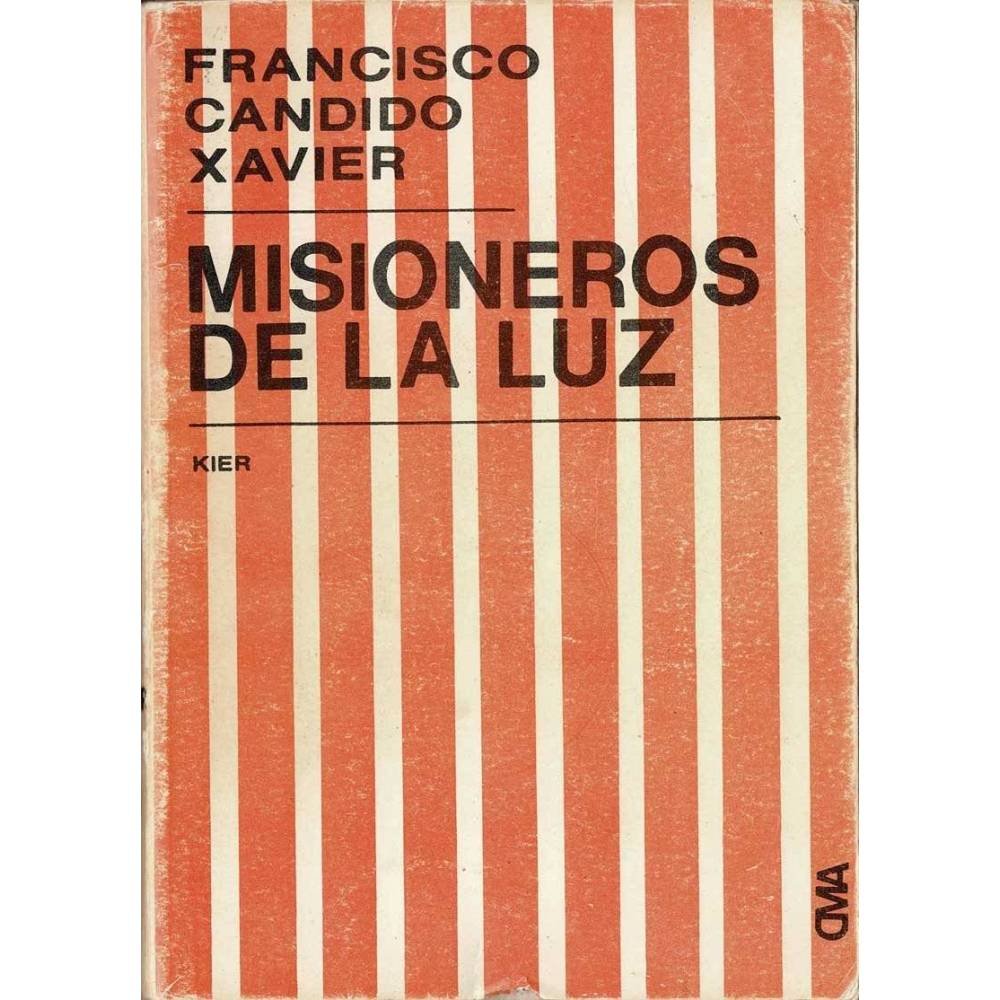 Misioneros de la luz - Francisco Cándido Xavier