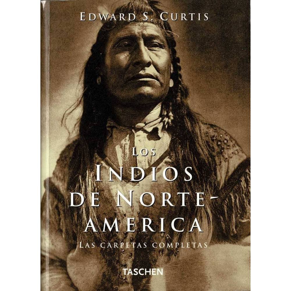 Los Indios de Norte América. Las carpetas completas - Edward S. Curtis