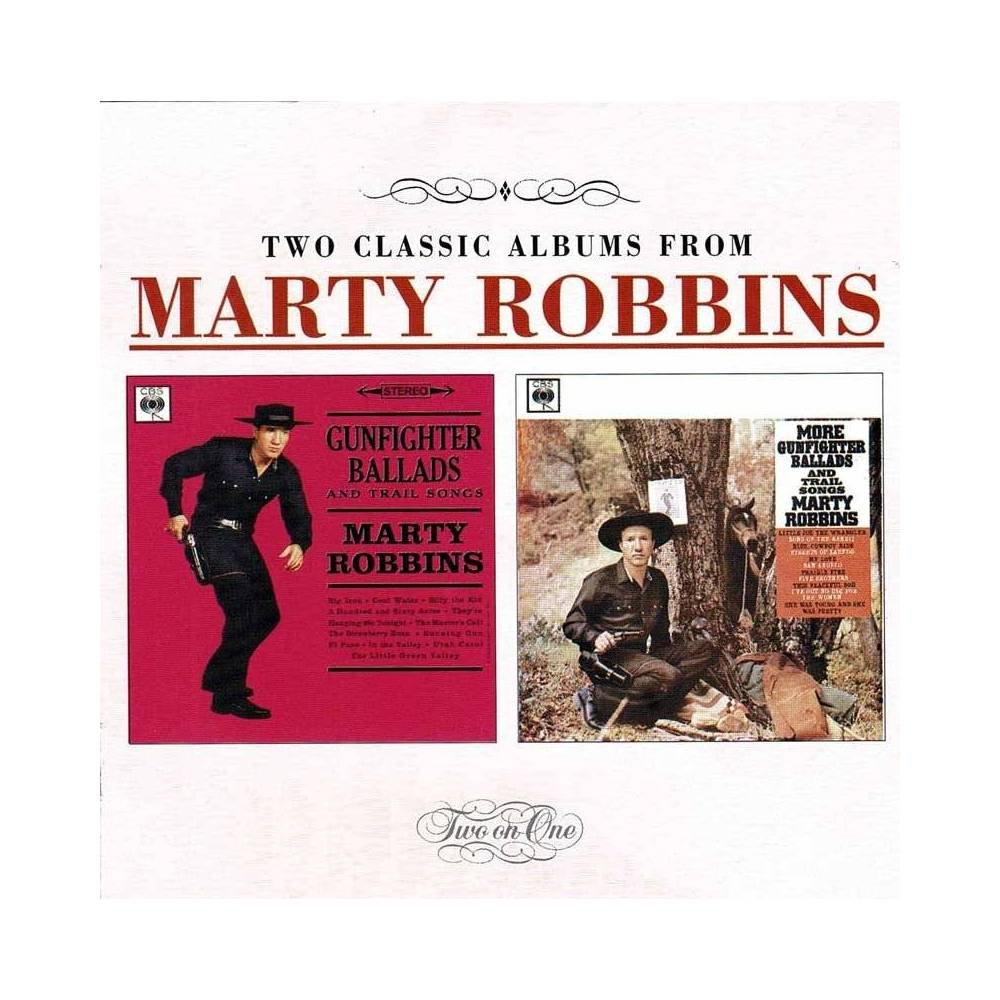 Marty Robbins - Gunfighter Ballads And Trail Songs / More Gunfighter Ballads And Trail Songs. CD