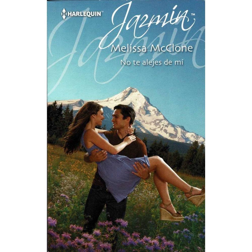 No te alejes de mí - Melissa McClone