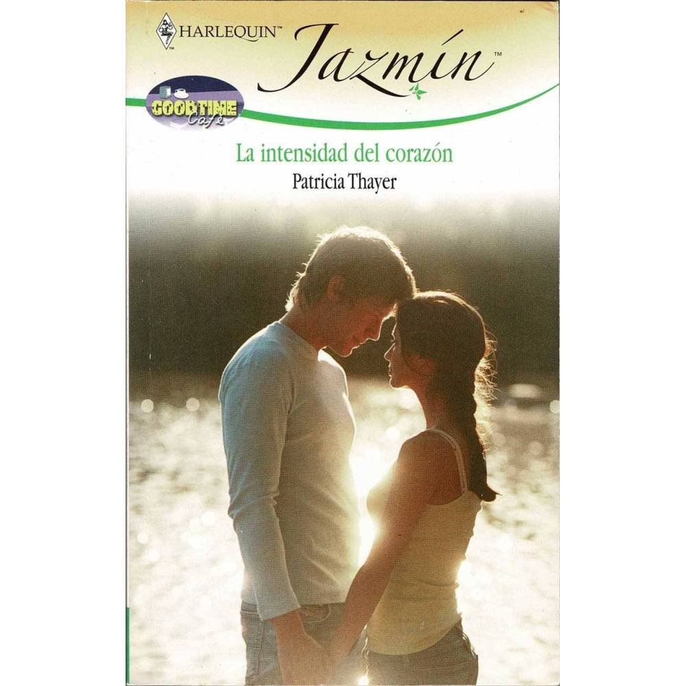 La intensidad del corazón - Patricia Thayer