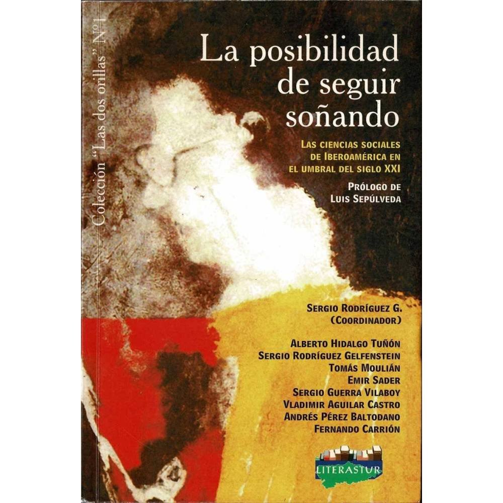 La posibilidad de seguir soñando. Las ciencias sociales de Iberoamérica en el umbral del siglo XXI - AA.VV.