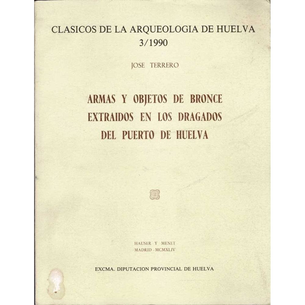 Armas y objetos de bronce extraídos en los dragados del Puerto de Huelva - Jorge Bonsor