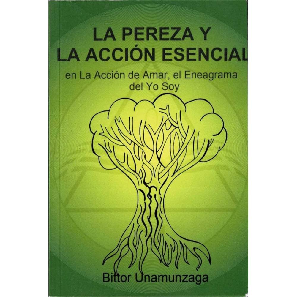 La pereza y la acción esencial en la Acción de Amar, el Eneagrama del Yo Soy - Bittor Unamunzaga