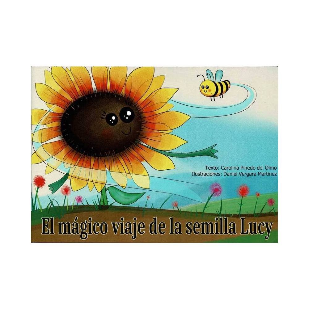 El mágico viaje de la semilla Lucy - Carolina Pinedo del Olmo, Daniel Vergara Martínez
