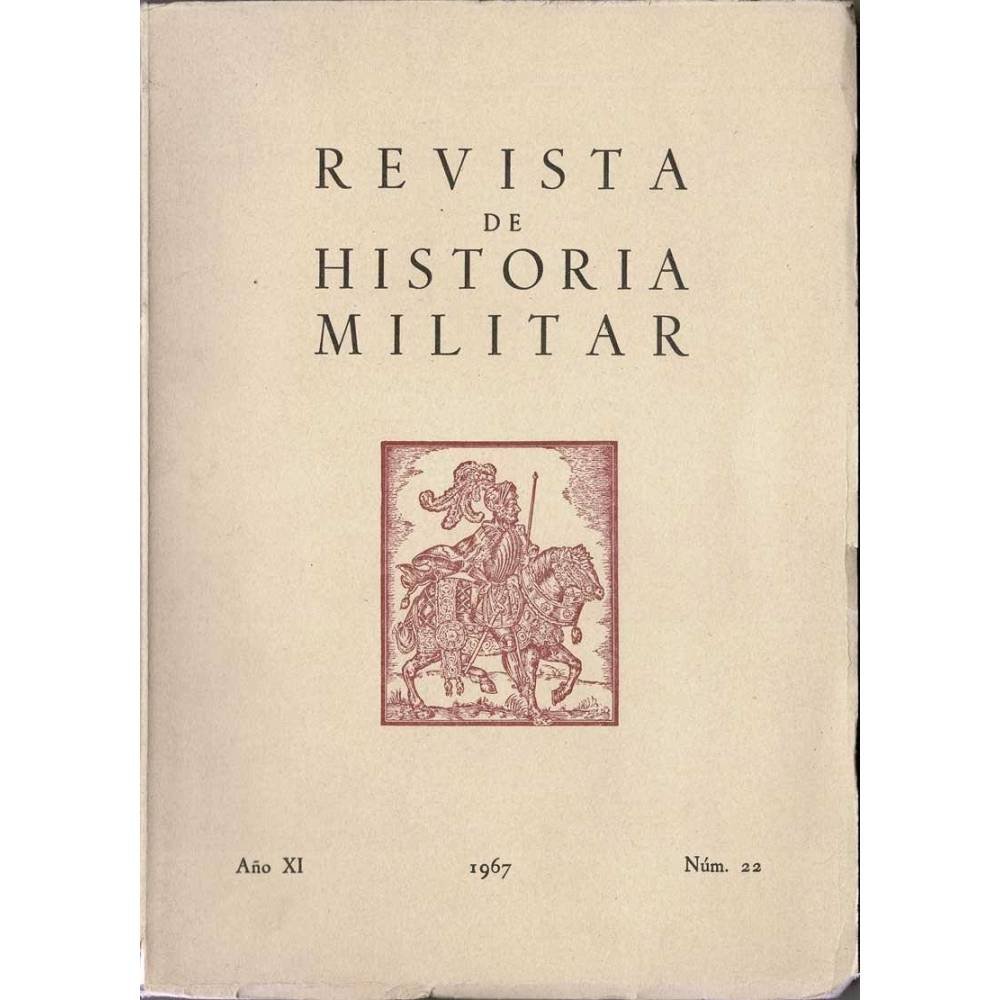 Revista de Historia Militar. Año XI Nº 22. 1967