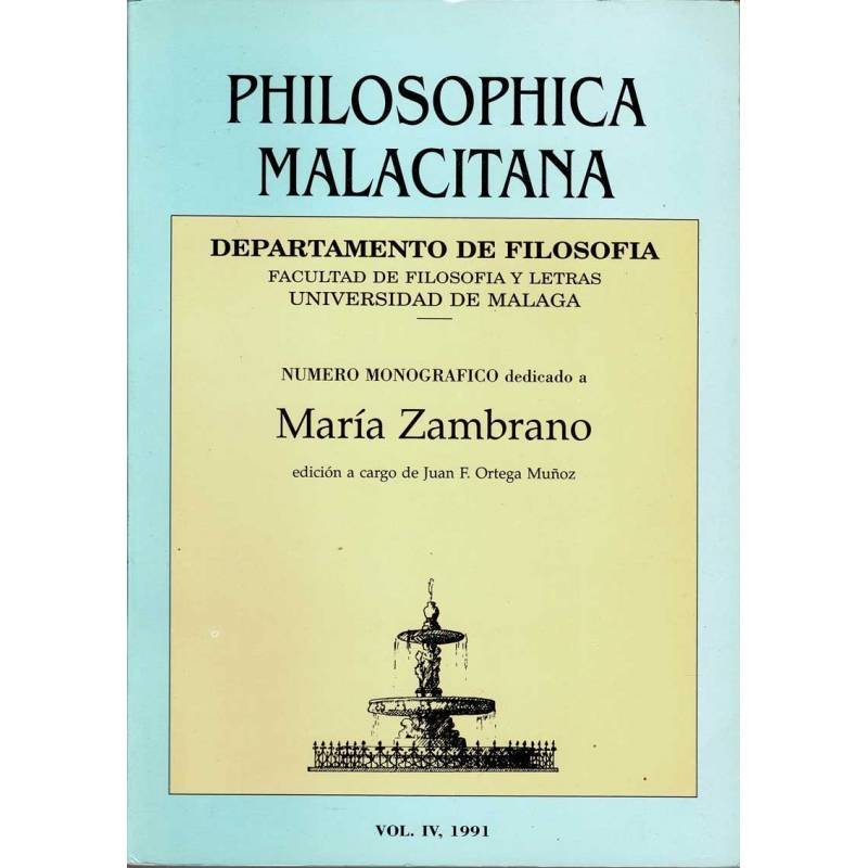 Philosophica Malacitana Vol. IV. 1991. Monográfico dedicado a María Zambrano