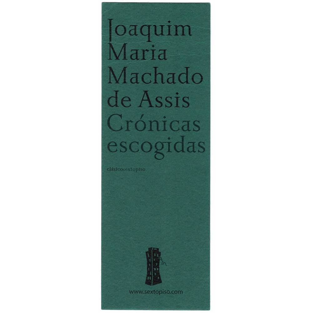 Marcapáginas Crónicas escogidas de Joaquim María Machado. Sexto Piso