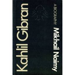 Kahlil Gibran. A biography...
