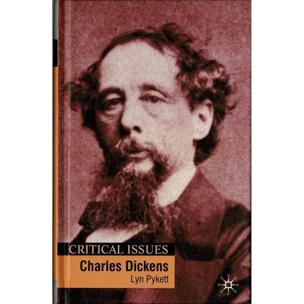 Charles Dickens. Critical Issues - Lyn Pykett