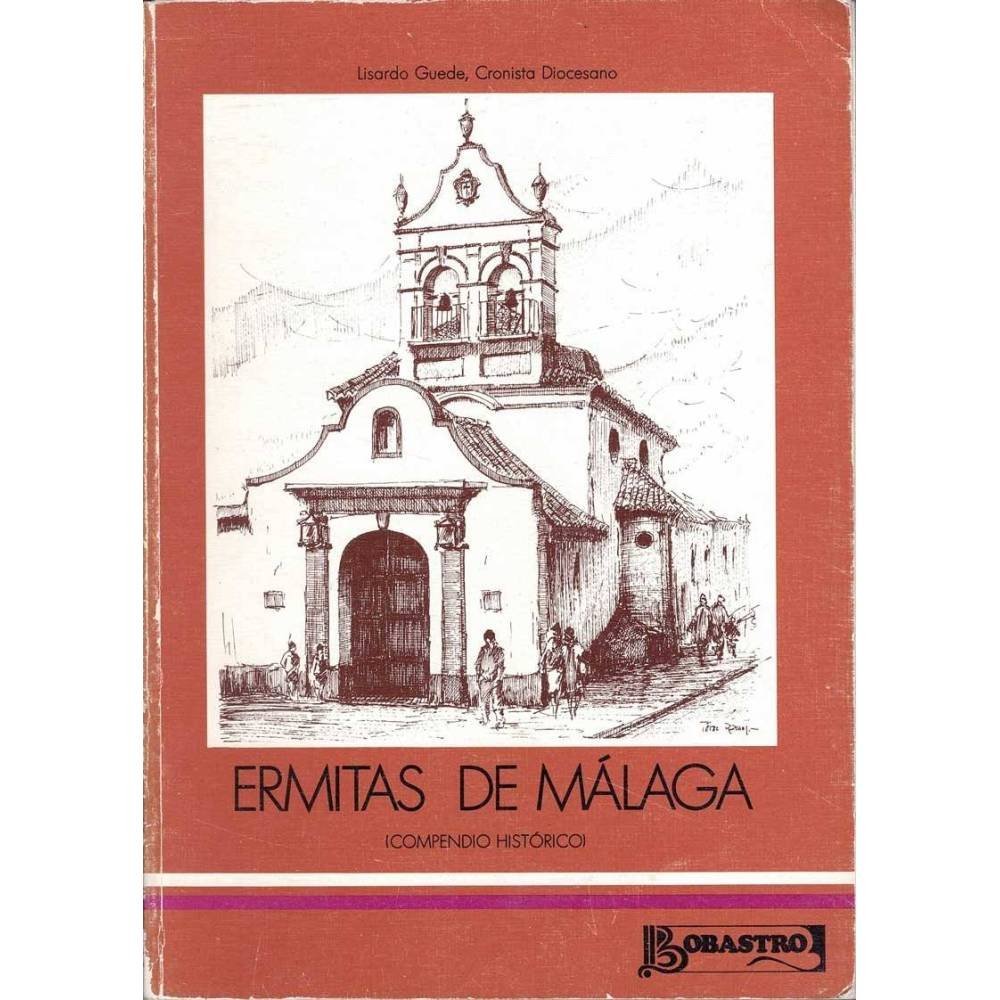 Ermitas de Málaga (Compendio Histórico) - Lisardo Guede