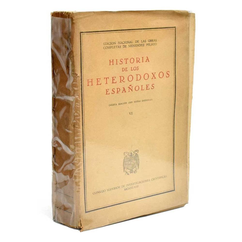 Historia de los Heterodoxos Españoles Vol. VI. Heterodoxia en el siglo XIX - Marcelino Menéndez Pelayo