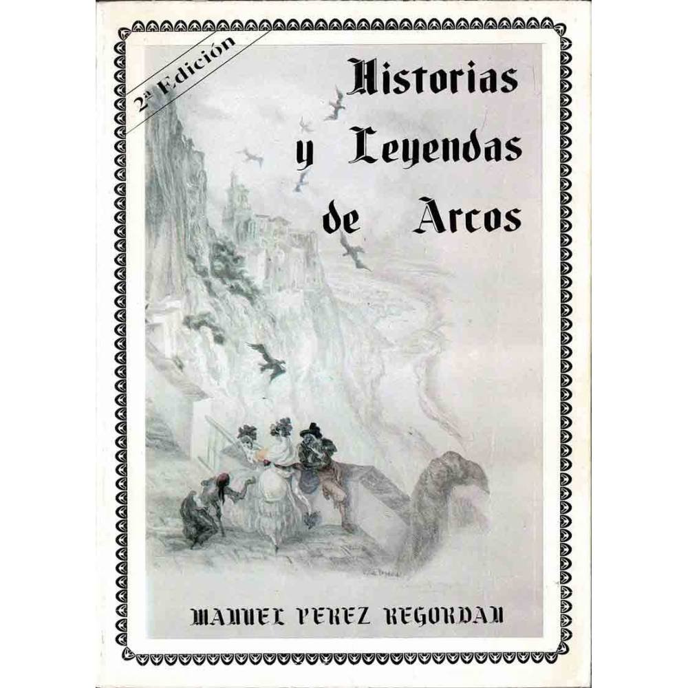 Historias y Leyendas de Arcos - Manuel Pérez Regordan
