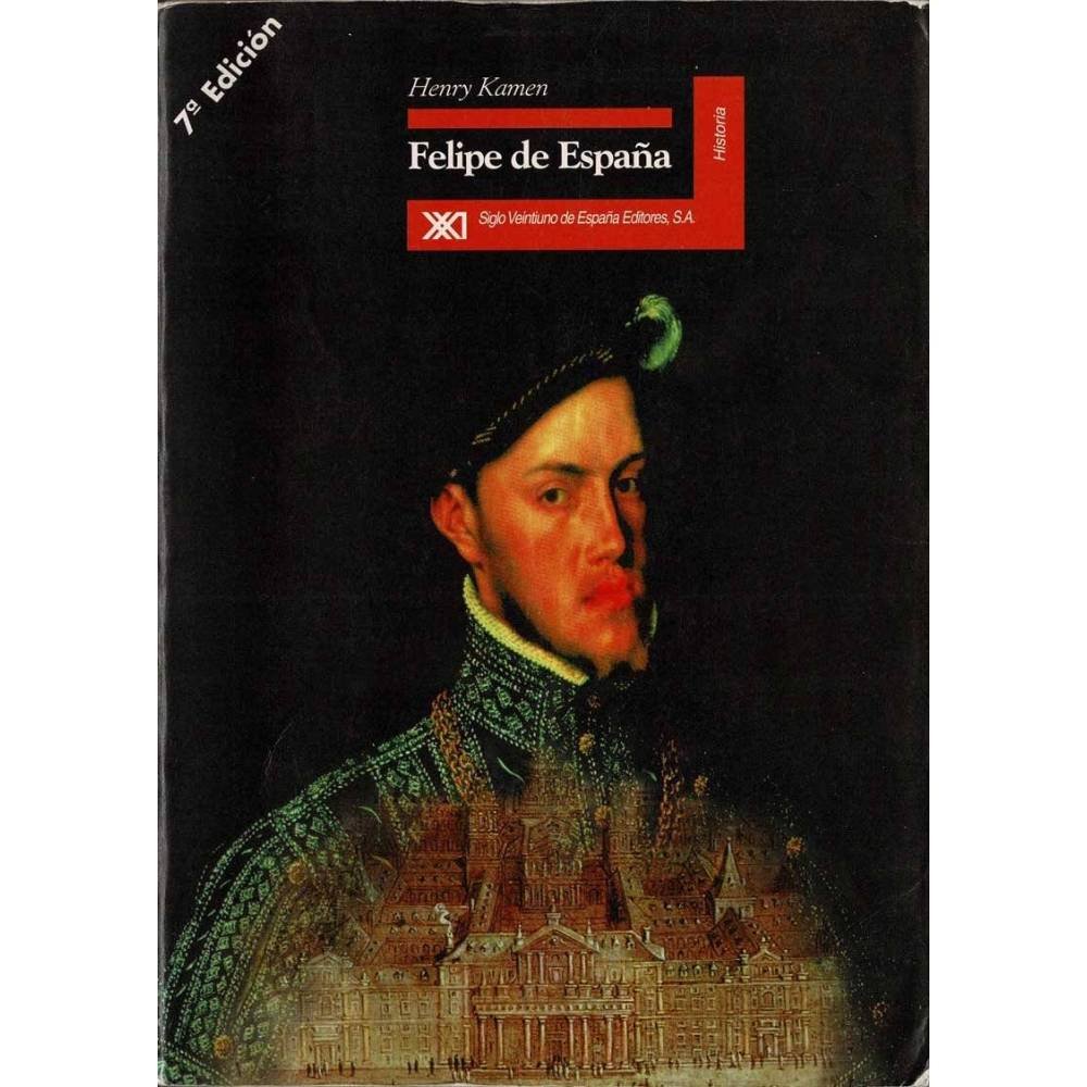 Felipe de España - Henry Kamen