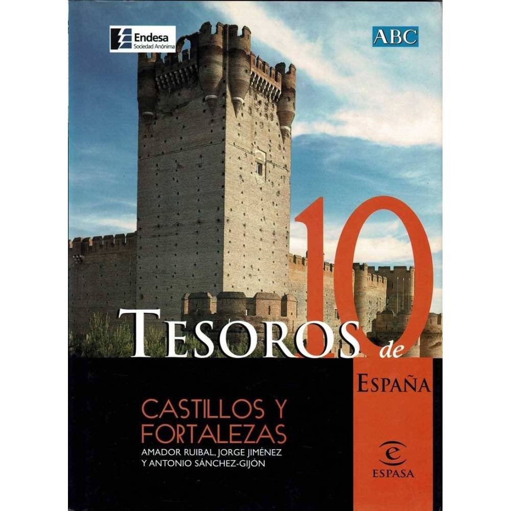 Tesoros de España. Vol. 10. Castillos y fortalezas - Amador Ruibal, Jorge Jiménez, Antonio Sánchez-Gijón