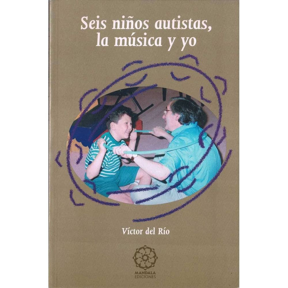 Seis niños autistas, la música y yo - Víctor del Río