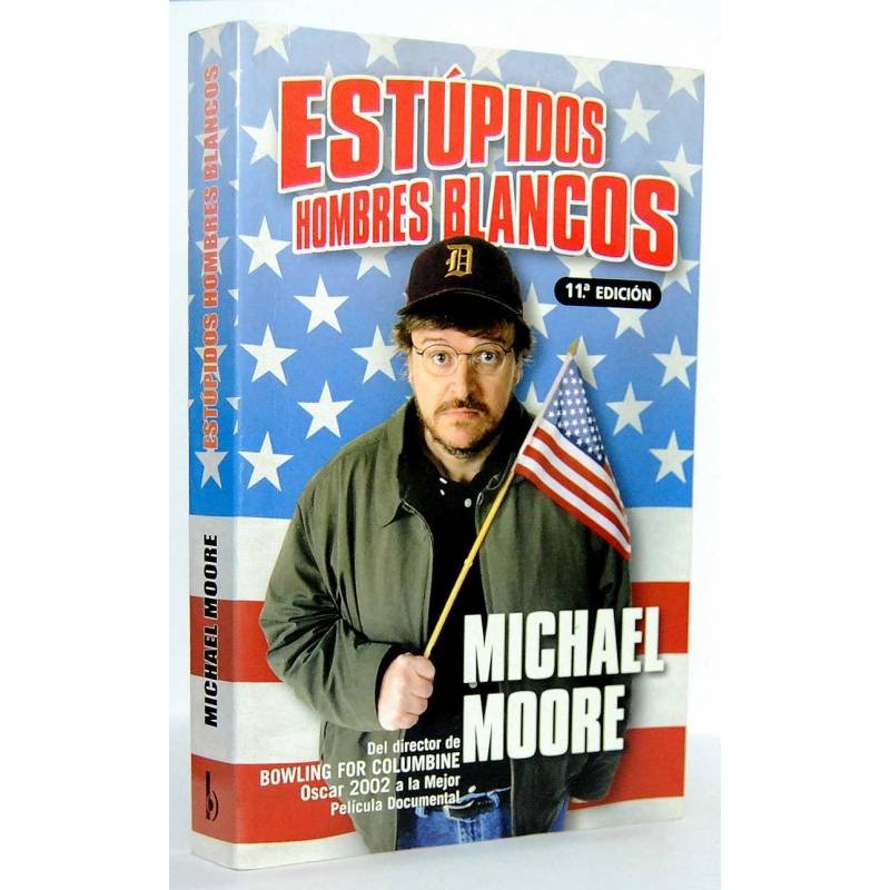 Estúpidos hombres blancos - Michael Moore